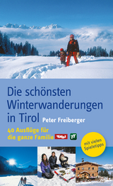 Die schönsten Winterwanderungen in Tirol - Freiberger, Peter