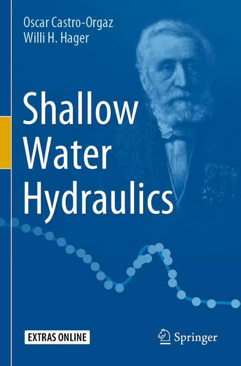 Shallow Water Hydraulics - Oscar Castro-Orgaz, Willi H. Hager