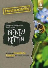 Bienen retten - Sebastian Hopfenmüller, Eva Stangler