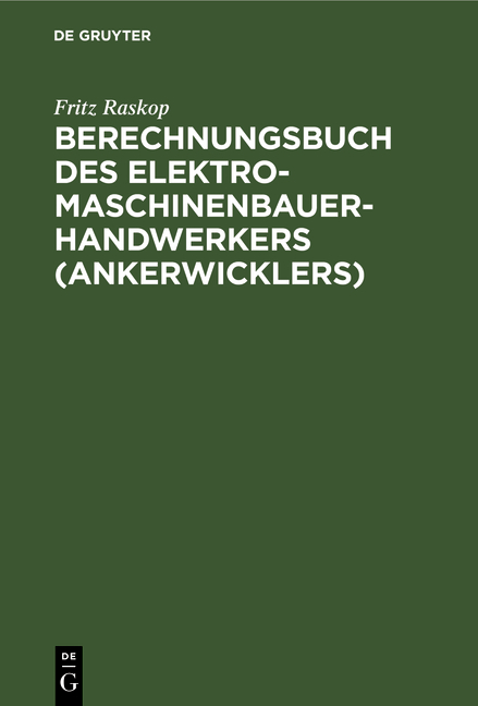 Berechnungsbuch des Elektromaschinenbauer-Handwerkers (Ankerwicklers) - Fritz Raskop