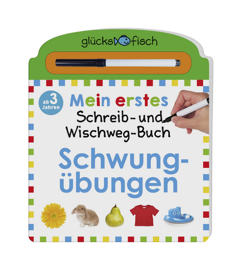 Glücksfisch: Mein erstes Schreib-und Wegwisch-Buch: Schwungübungen