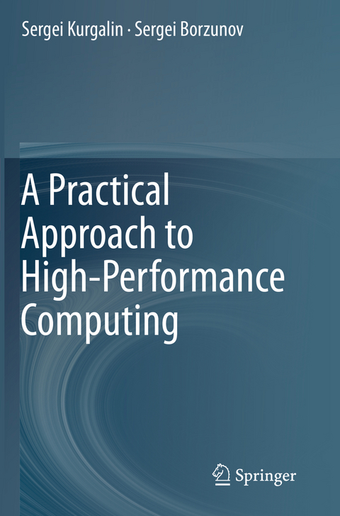 A Practical Approach to High-Performance Computing - Sergei Kurgalin, sergei borzunov