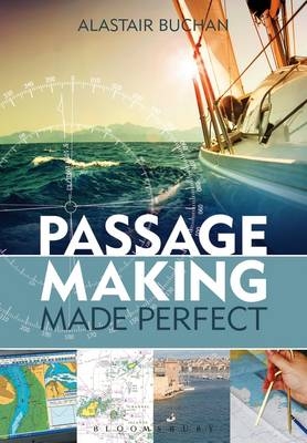 Passage Making Made Perfect -  Alastair Buchan