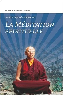 La méditation spirituelle : anthologie -  Collectif