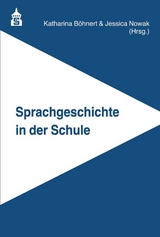 Sprachgeschichte in der Schule - 