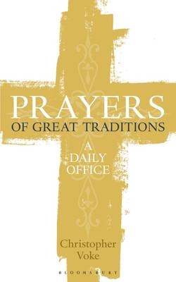 Prayers of Great Traditions -  Christopher Voke