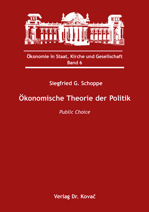 Ökonomische Theorie der Politik - Siegfried G. Schoppe