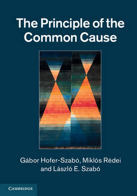 Principle of the Common Cause -  Gabor Hofer-Szabo,  Miklos Redei,  Laszlo E. Szabo