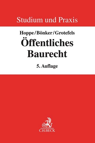 Öffentliches Baurecht - Werner Hoppe; Christian Bönker; Susan Grotefels