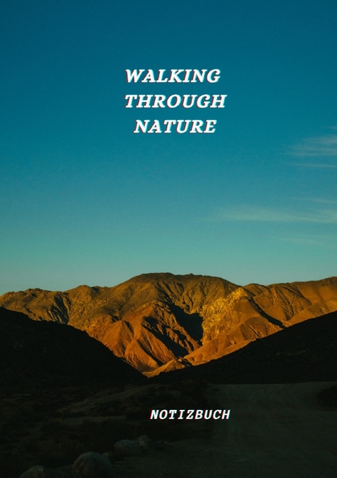 Notizbuch Walking Through Nature - Kurt Richards
