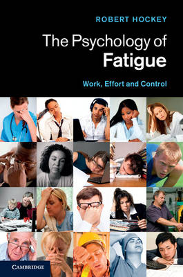 Psychology of Fatigue -  Robert Hockey