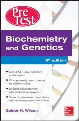 Biochemistry and Genetics Pretest Self-Assessment and Review 5/E -  Golder N. Wilson