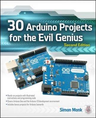 30 Arduino Projects for the Evil Genius, Second Edition -  Simon Monk