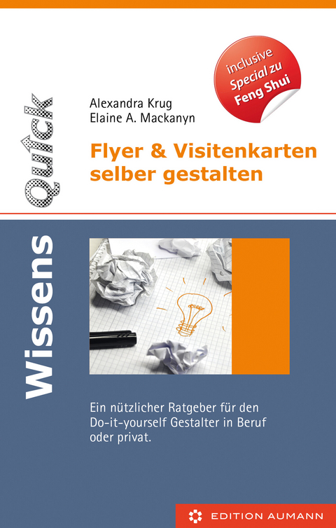 WissensQuick. Flyer & Visitenkarten selber gestalten -  Alexandra Krug,  Elaine A. Mackanyn