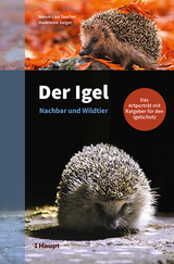 Der Igel – Nachbar und Wildtier - Anouk-Lisa Taucher, Madeleine Geiger