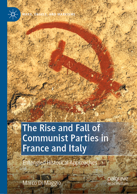 The Rise and Fall of Communist Parties in France and Italy - Marco Di Maggio