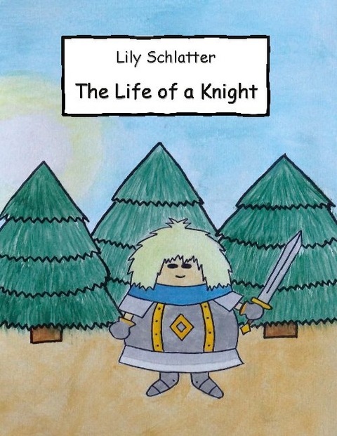 The Life of a Knight - Lily Schlatter