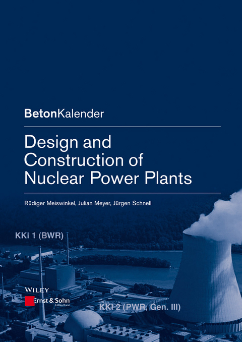 Design and Construction of Nuclear Power Plants - Rüdiger Meiswinkel, Julian Meyer, Jürgen Schnell