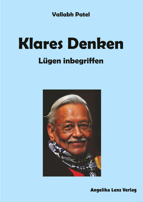 Klares Denken - Lügen inbegriffen - Vallabh Patel