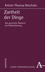 Zartheit der Dinge - Kristin Theresa Drechsler