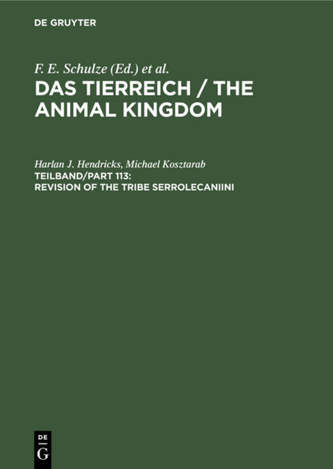 Das Tierreich / The Animal Kingdom / Revision of the Tribe Serrolecaniini - Harlan J. Hendricks, Michael Kosztarab