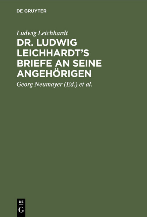 Dr. Ludwig Leichhardt’s Briefe an seine Angehörigen - Ludwig Leichhardt