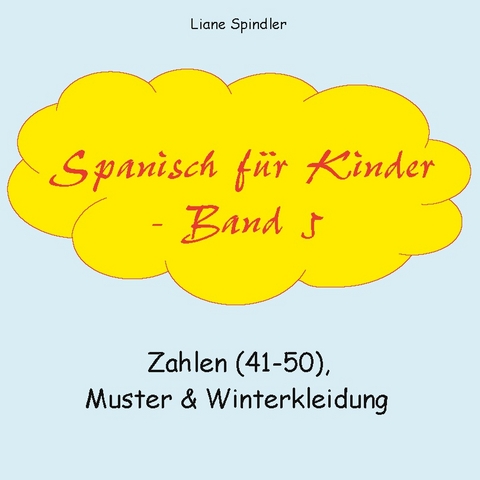Spanisch für Kinder - Band 5 - Liane Spindler