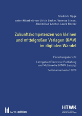 Zukunftskompetenzen von kleinen und mittelgroßen Verlagen (KMV) im digitalen Wandel - Friedrich Figge