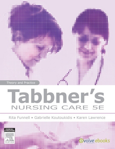 Tabbner's Nursing Care - E-Book -  Rita Funnell,  Jodie Hughson,  Gabby Koutoukidis,  Karen Lawrence