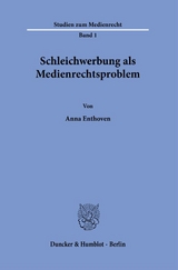 Schleichwerbung als Medienrechtsproblem. - Anna Enthoven