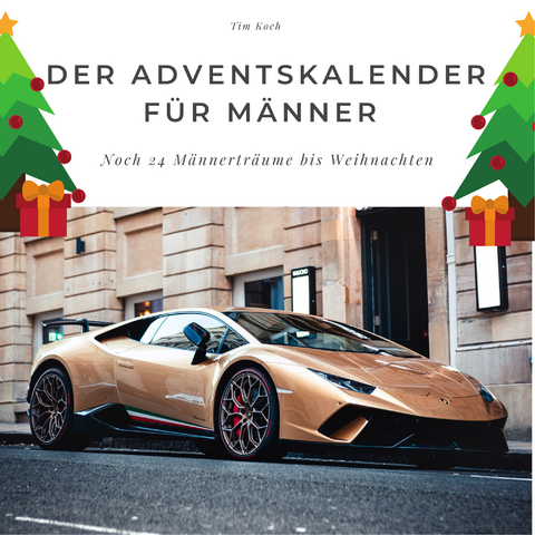 Der Adventskalender für Männer - Tim Koch