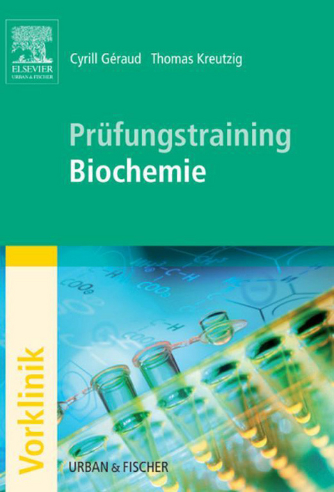 Prüfungstraining Biochemie -  Cyrill Geraud,  Thomas Kreutzig