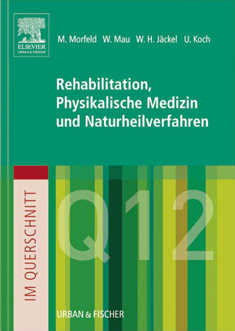 Im Querschnitt - Rehabilitation, Physikalische Medizin und Naturheilverfahren -  Matthias Morfeld,  Wilfried Mau,  Wilfried Jäckel,  Uwe Koch