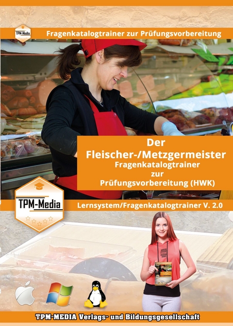 Der Handwerksmeister - Fleischer-/ Metzgermeister/-in Lerntrainer mit über 2990 Lernfragen - Thomas Mueller