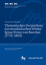 Thematisches Verzeichnis der musikalischen Werke Ignaz Franz von Beeckes (1733–1803) - Christoph Teichner