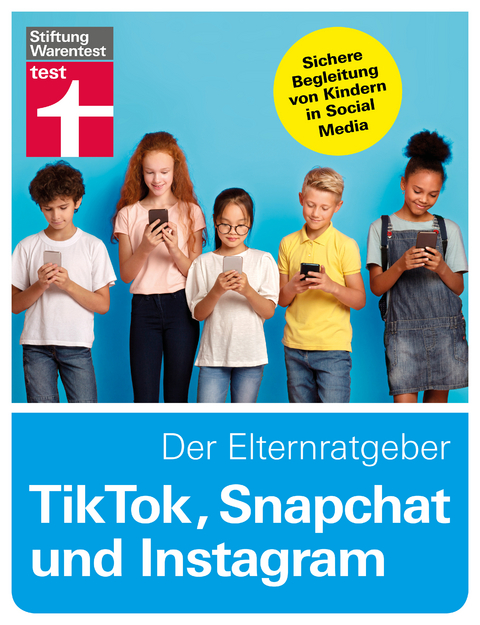 TikTok, Snapchat und Instagram - Der Elternratgeber -  @dieserdad, Tobias Bücklein