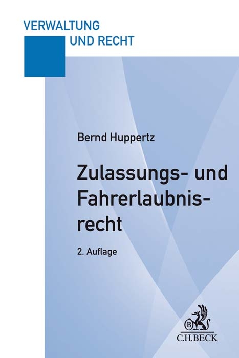 Zulassungs- und Fahrerlaubnisrecht - Bernd Huppertz