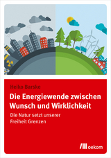 Die Energiewende zwischen Wunsch und Wirklichkeit - Heiko Barske