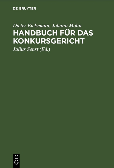 Handbuch für das Konkursgericht - Dieter Eickmann, Johann Mohn