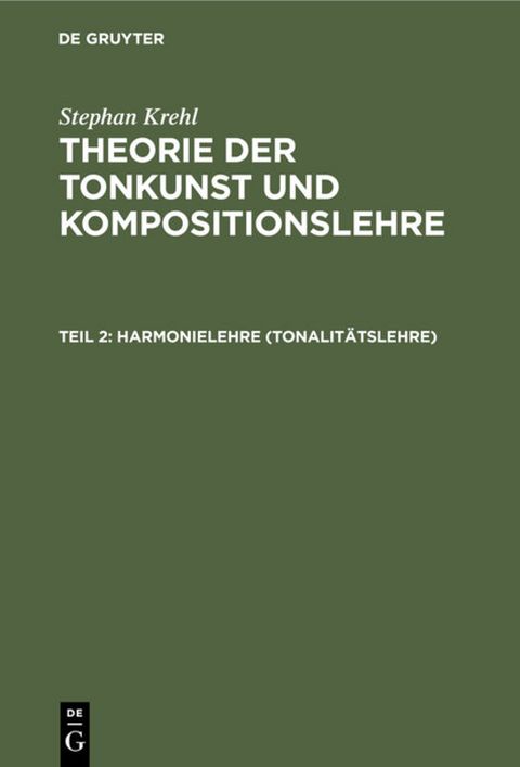 Stephan Krehl: Theorie der Tonkunst und Kompositionslehre / Harmonielehre (Tonalitätslehre) - Stephan Krehl