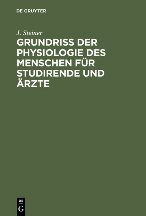 Grundriss der Physiologie des Menschen für Studirende und Ärzte - J. Steiner