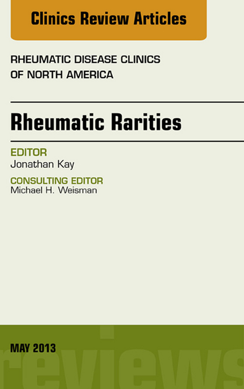 Rheumatic Rarities, An Issue of Rheumatic Disease Clinics -  Jonathan Kay