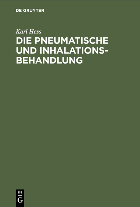 Die pneumatische und Inhalations-Behandlung - Karl Hess