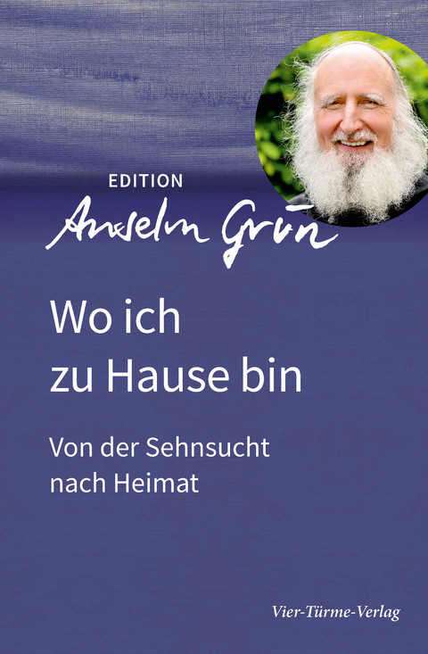 Wo ich zu Hause bin - Anselm Grün