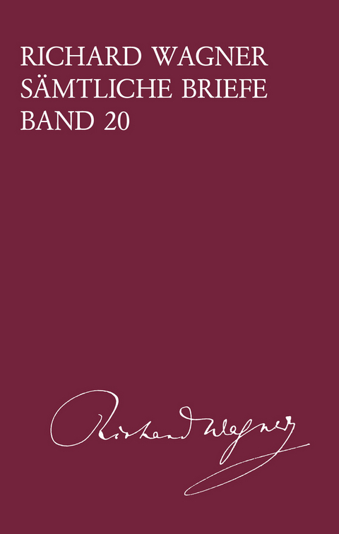 Sämtliche Briefe Band 20 - Richard Wagner