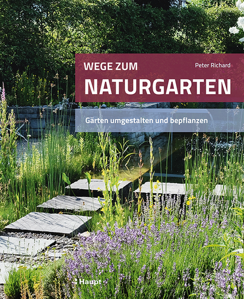 Wege zum Naturgarten - Peter Richard