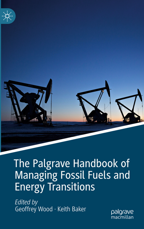 The Palgrave Handbook of Managing Fossil Fuels and Energy Transitions - 