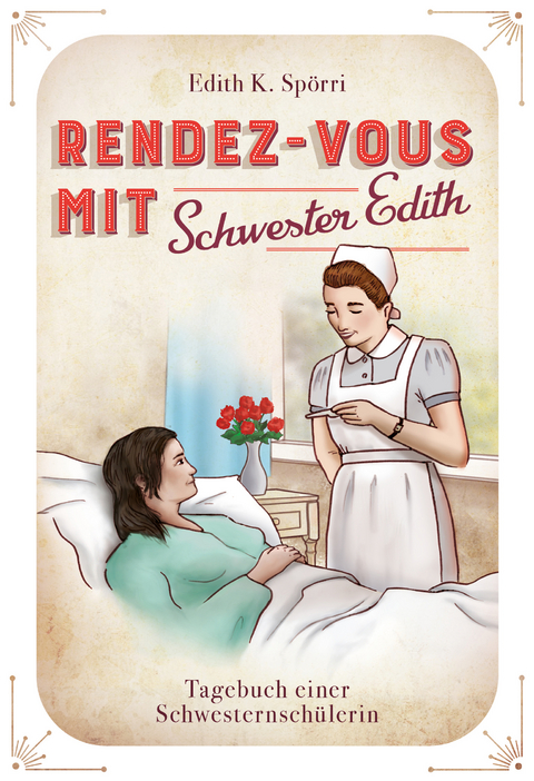 Rendez-vous mit Schwester Edith - Edith K. Spörri