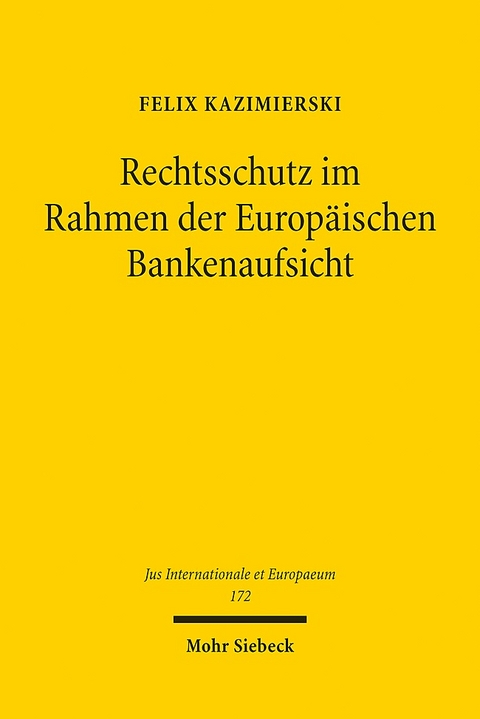 Rechtsschutz im Rahmen der Europäischen Bankenaufsicht - Felix Kazimierski
