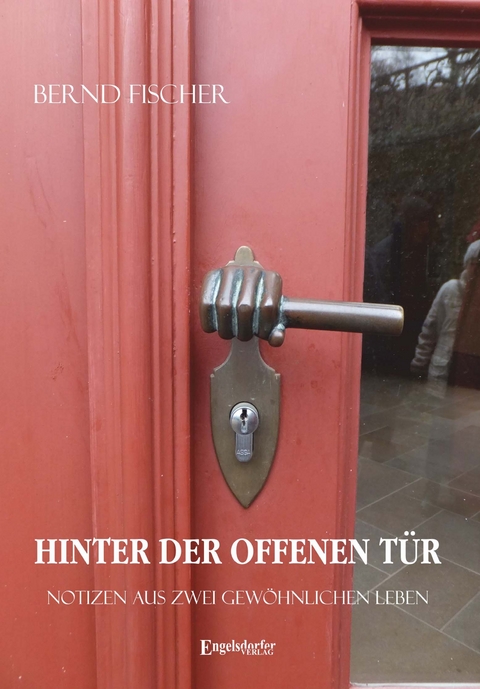 Hinter der offenen Tür - Bernd Fischer